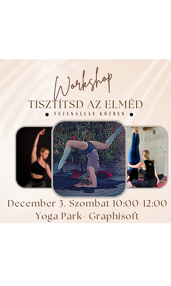 Újabb Workshop a láthatáron! – Bár a téma a fejenállás lesz, mégsem szeretném a feje tetejére állítani a világot.